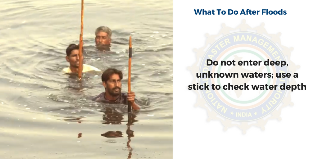 After flood - do not enter deep, unknown waters, use a stick to check water depth